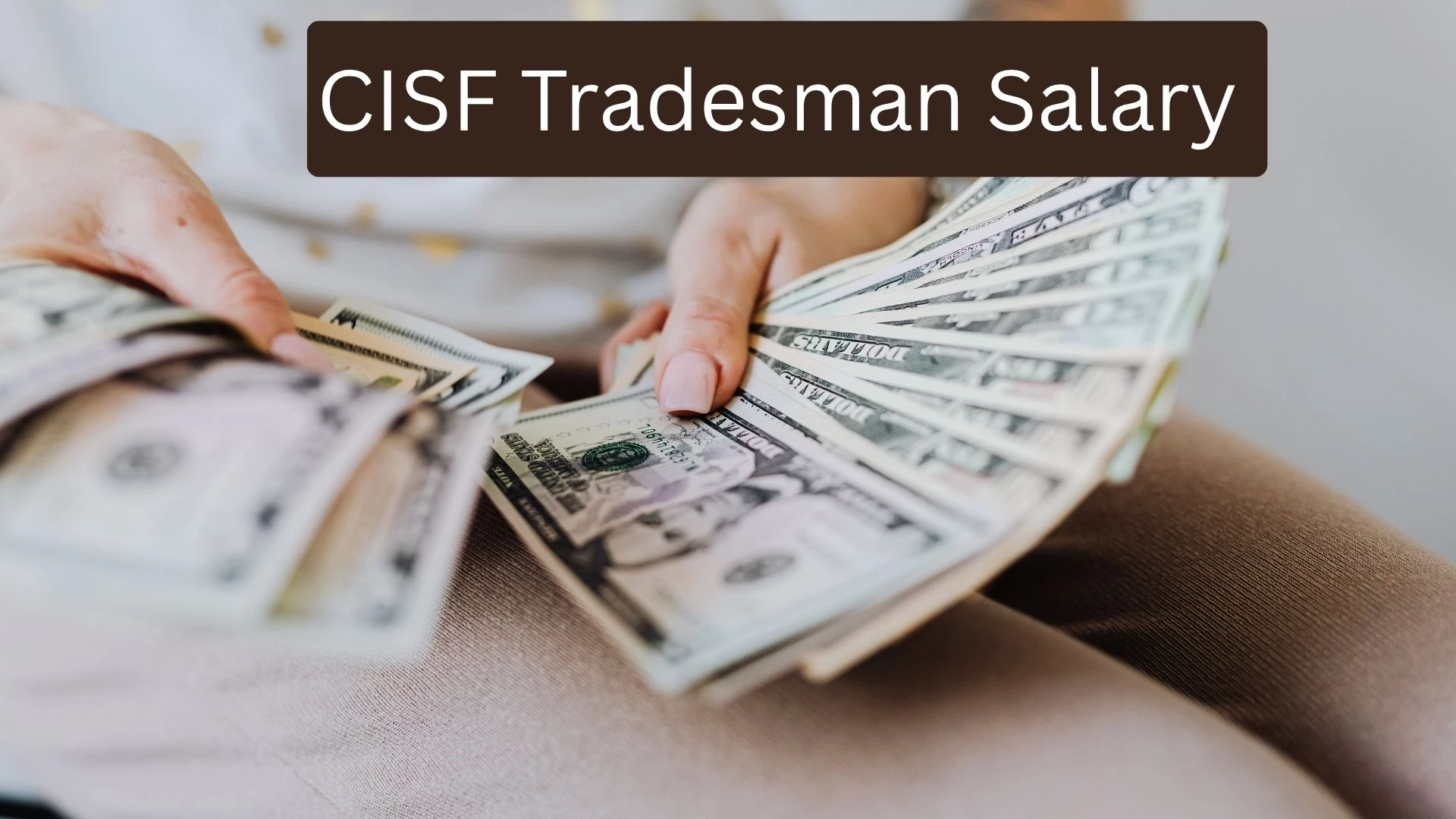 CISF Tradesman Salary 2025: In-Hand Pay, Allowances, Benefits & Structure
